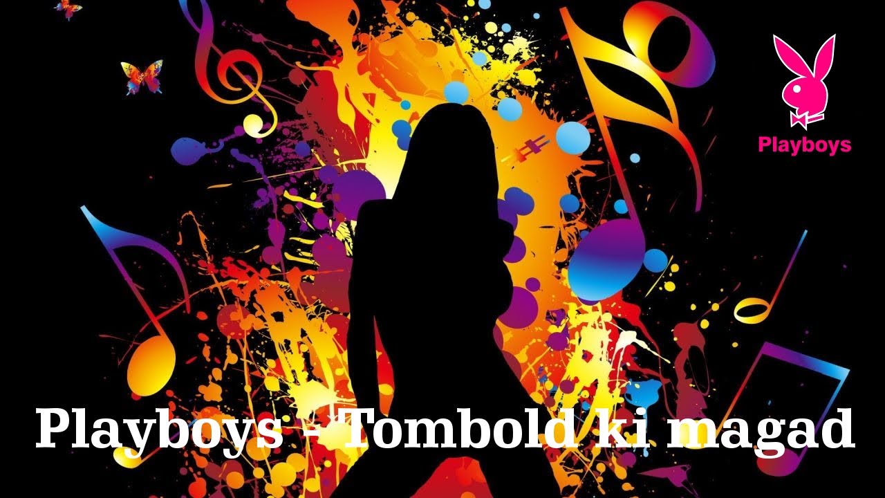 Playboys - Tombold ki magad (Official Music Video)