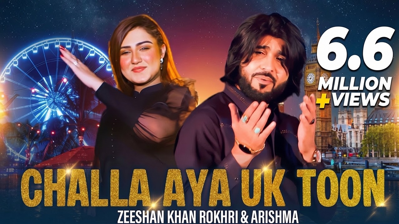 Challa Aya UK Toon | Latest Video Song | Zeeshan Khan Rokhri & Arishma | Rokhri Production