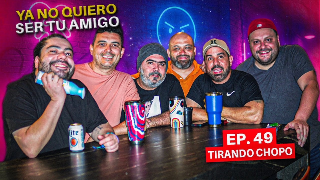Cuando Estuvimos a Punto de Dejar de Ser Amigos | Ep. 49 | Tirando Chopo