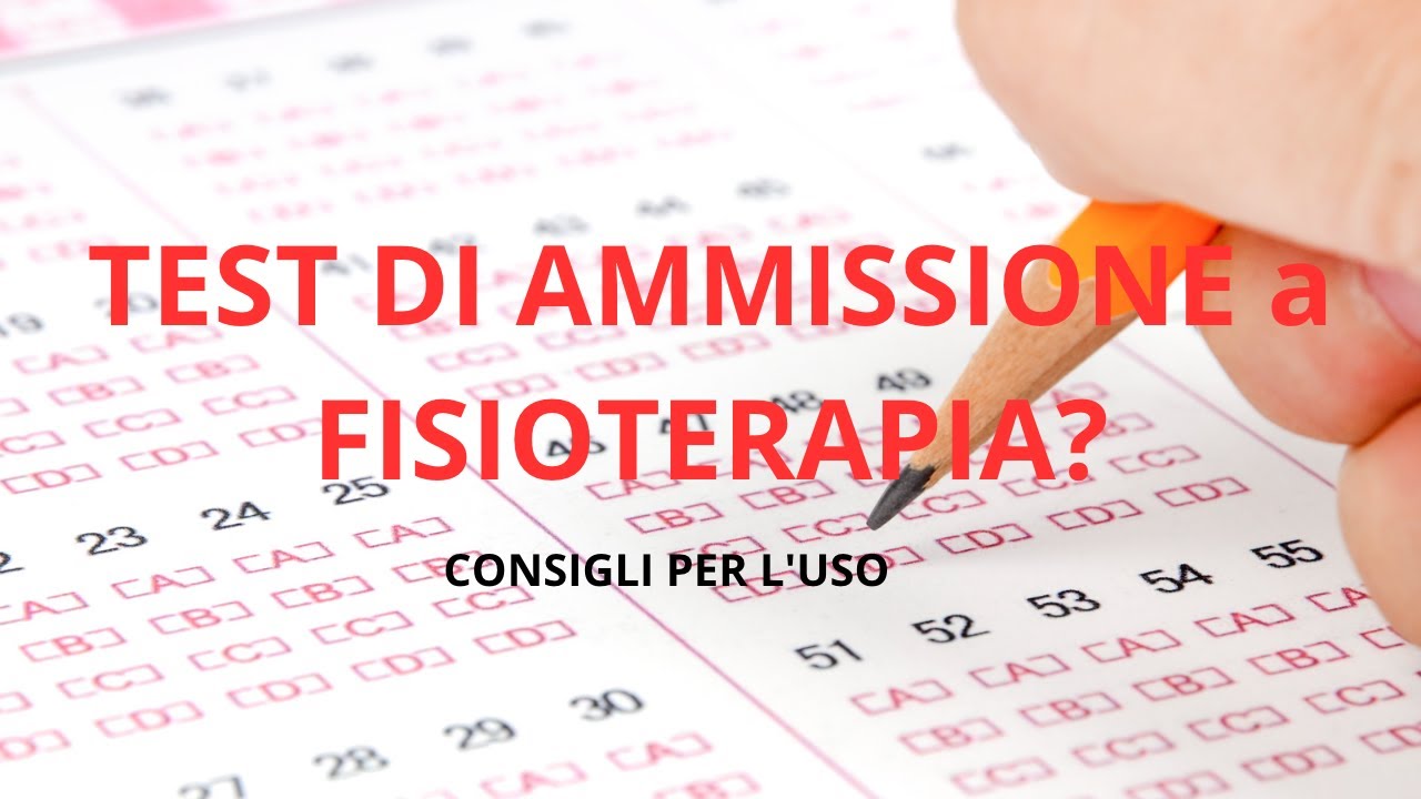 Consigli pratici per il affrontare il test d'ingresso a fisioterapia
