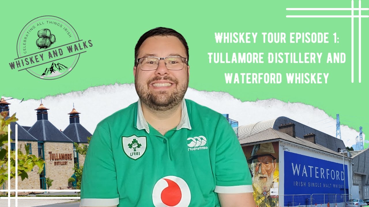 Whiskey Tour Episode 1: Tullamore Distillery and Waterford Whiskey