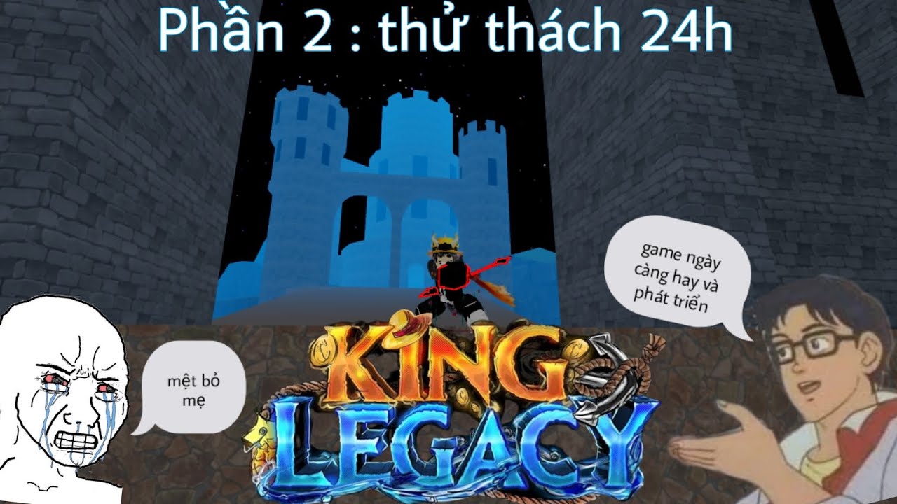 Phần 2: thử thách 24h chơi King Legacy