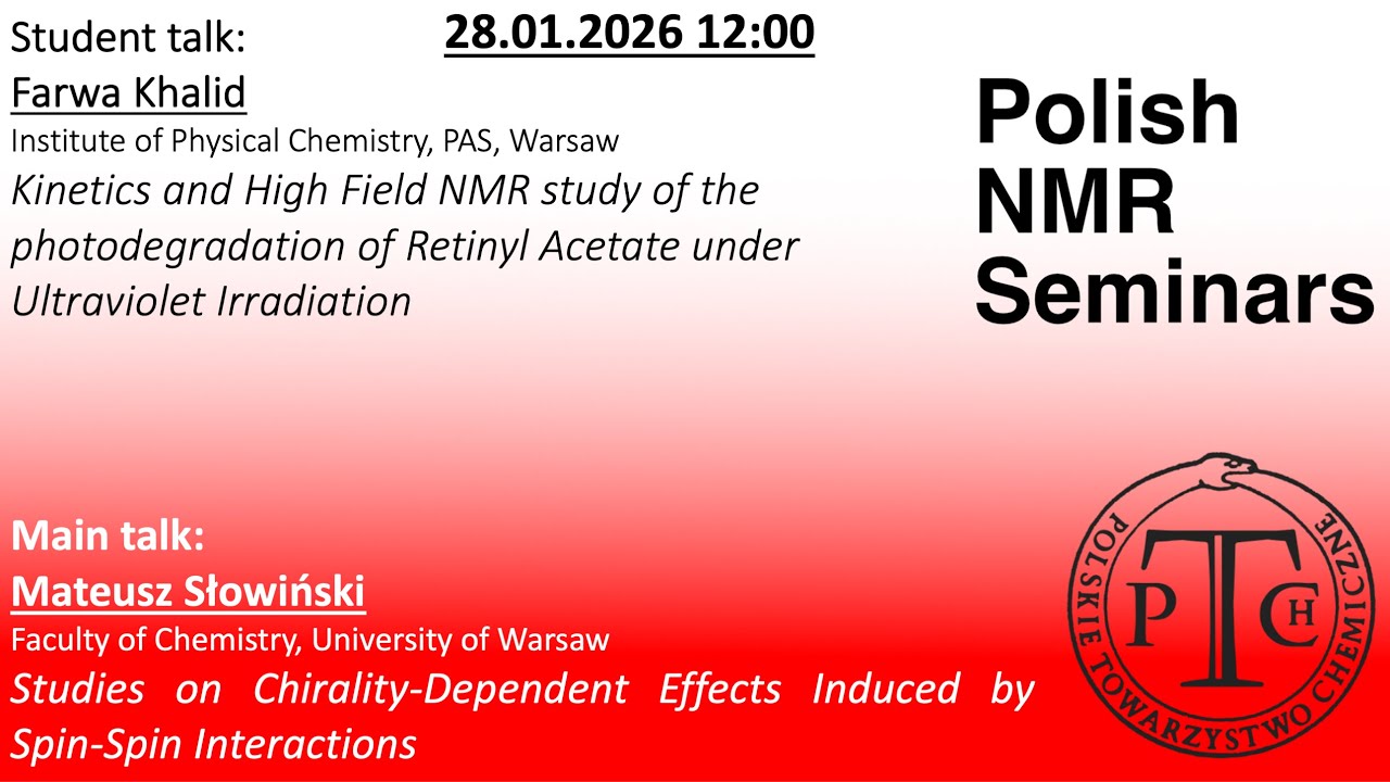 Polish NMR Seminar II vol 6. 28.01.2025 Farwa Khalid & Mateusz Słowiński