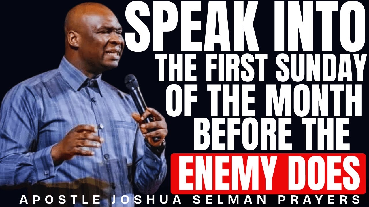 SPEAK INTO THE FIRST SUNDAY OF FEBRUARY BEFORE THE ENEMY DOES | APOSTLE JOSHUA SELMAN