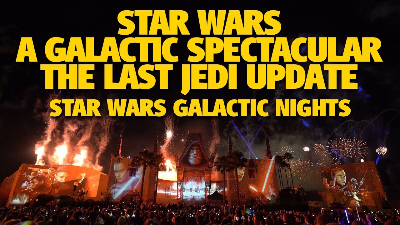 Star Wars: A Galactic Spectacular 'The Last Jedi' Update | Star Wars Galactic Nights