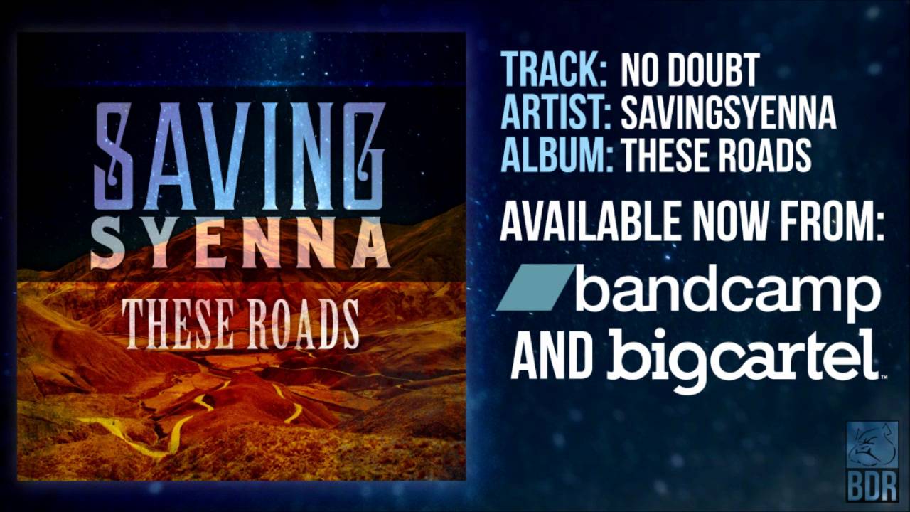 No Doubt - SavingSyenna - These Roads