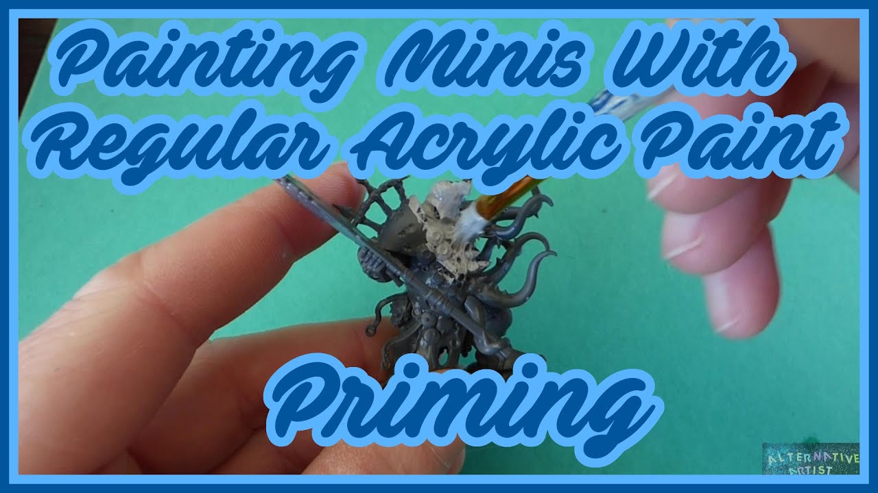 Painting Miniatures with regular acrylic paints - Priming