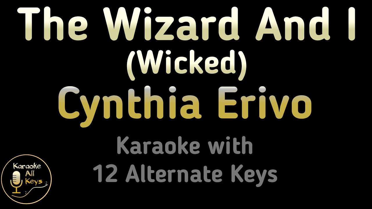 Cynthia Erivo - The Wizard And I (from Wicked) Karaoke Instrumental Lower Higher Male & Original Key