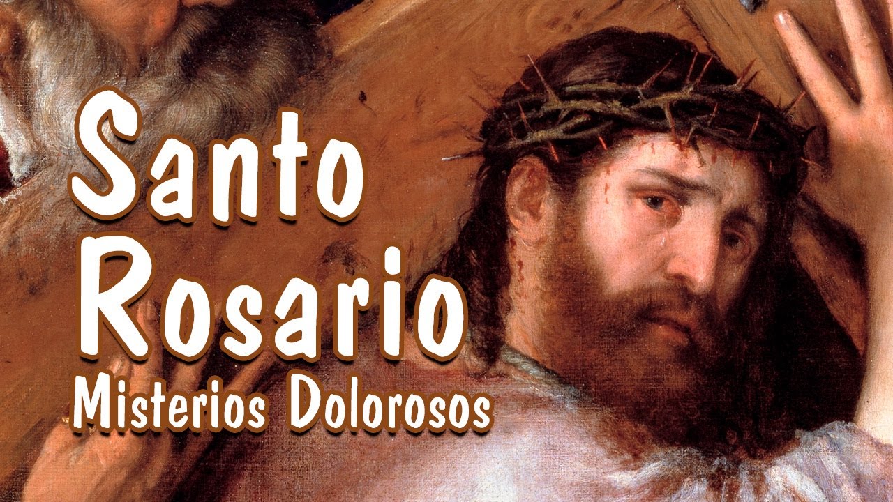 Santo Rosario del Viernes: Misterios Dolorosos