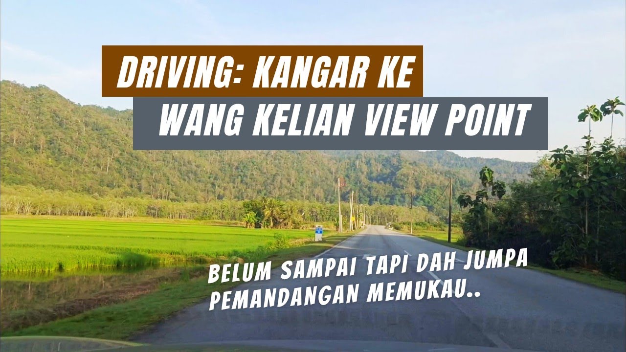 Driving: Kangar ke Wang Kelian View Point, Perlis | View memukau