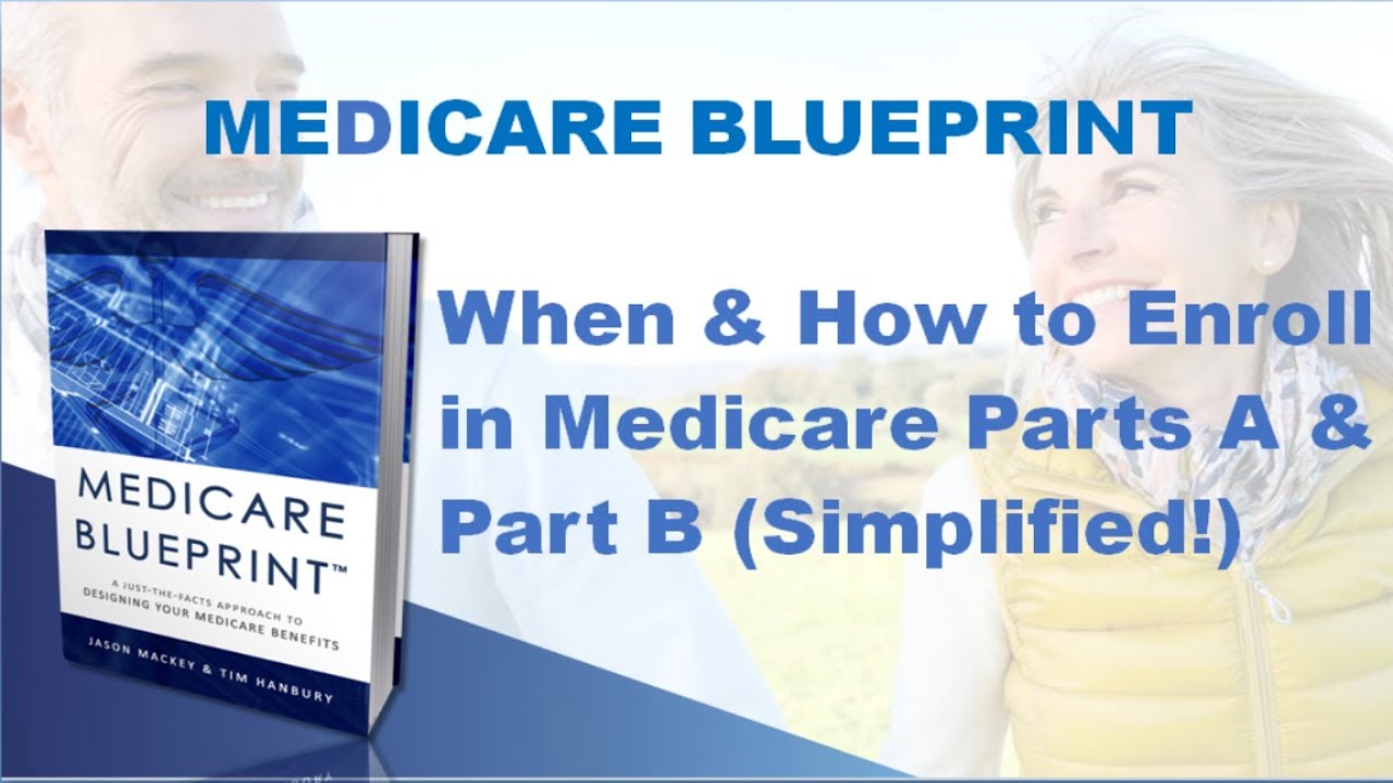Medicare Enrollment - When and How to enroll Medicare Part A and Part B