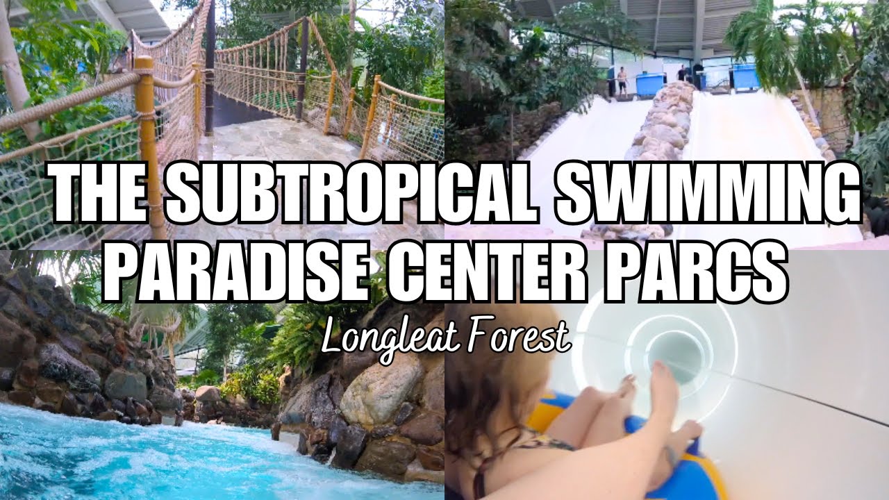 The Subtropical Swimming Paradise Longleat Center Parcs! | Rachel Clare