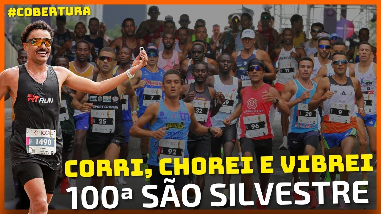 100ª SÃO SILVESTRE - CORRI, CHOREI E VIBREI | COBERTURA COMPLETA