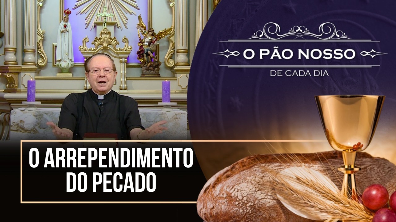 O arrependimento do pecado - O Pão Nosso de cada dia - 11/03/26