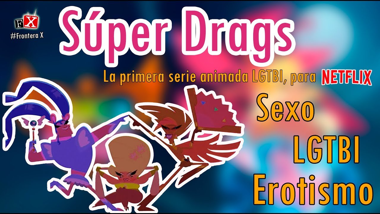 Súper Drags ¿debo verla? /opinión/ Review/ Primera Serie LGTBI animada Netflix/¿Vale la pena?