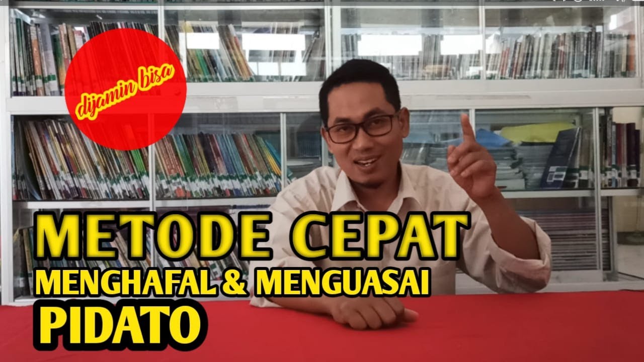 CARA CEPAT MENGUASAI DAN MENGHAFAL PIDATO  (DIJAMIN LANGSUNG BER EFEK)
