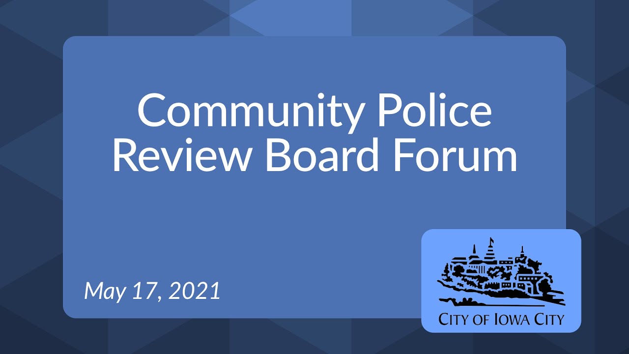 Community Police Review Board Forum of May 17, 2021