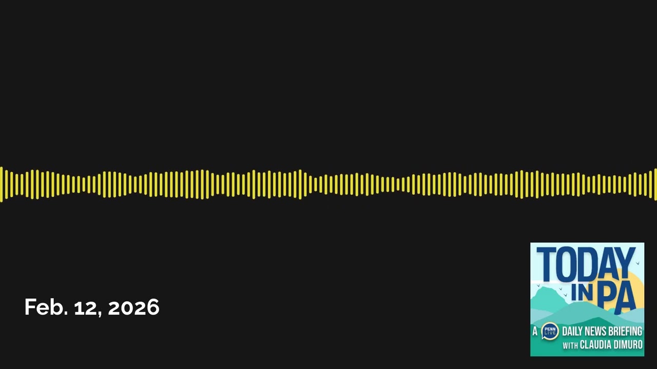 Feb. 12, 2026 | Today in PA | A PennLive daily news briefing with Claudia Dimuro