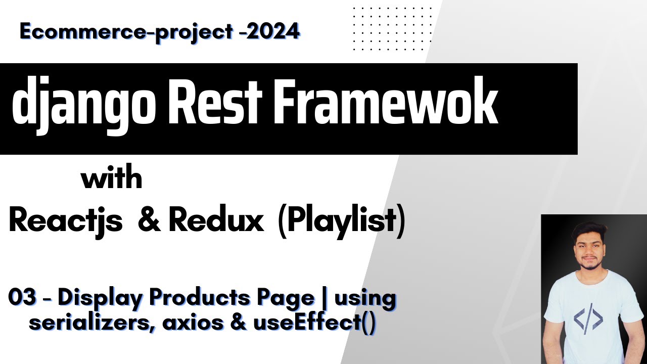 3. Display Products Page Using Serializers | Axios useEffect()| Django Rest Framework with ReactJS