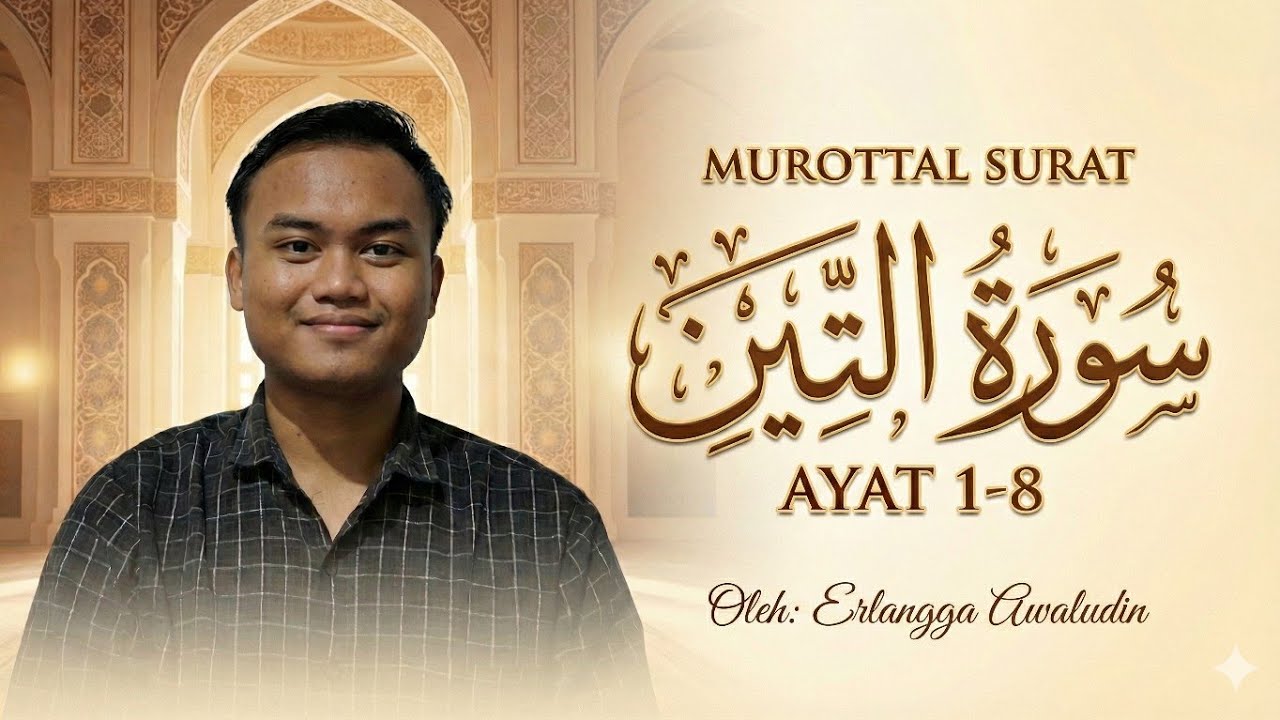Murottal Surah At-Tin ayat 1-8