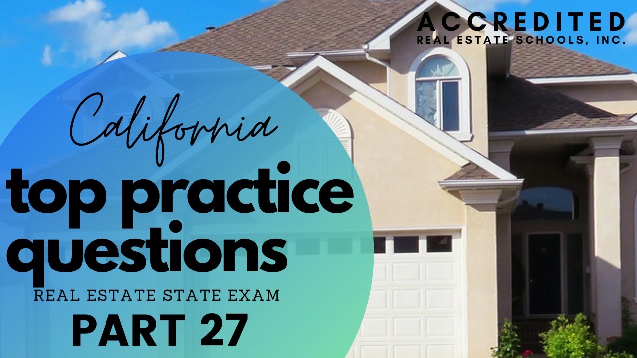 Top Questions #27 | California Real Estate State Exam Practice Questions