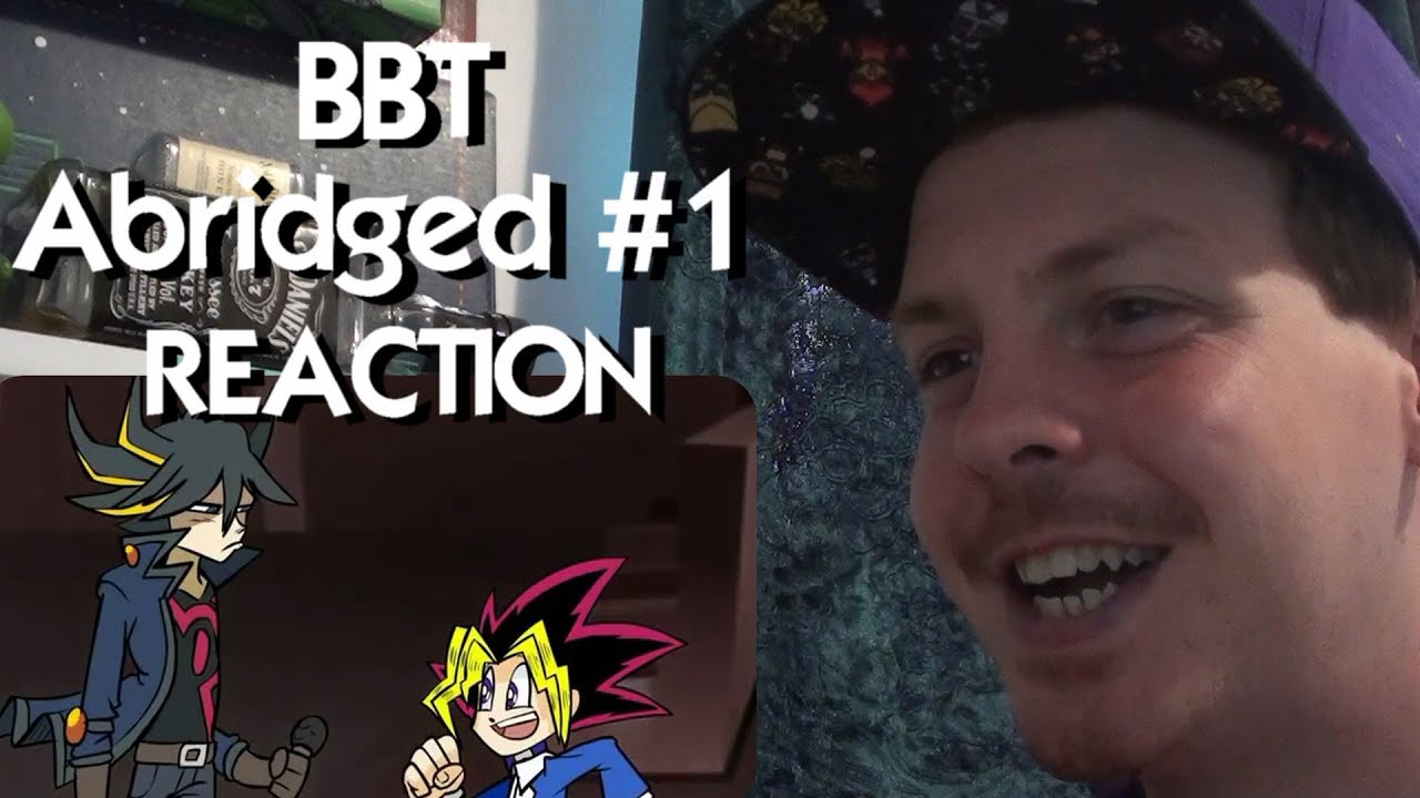 BBT ABRIDGED MOVIE - 1/3 REACTION