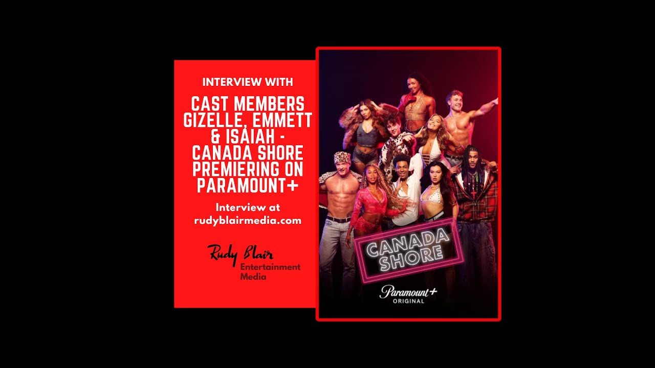 Interview w Cast Members Of Canada Shore Premiering On PARAMOUNT+