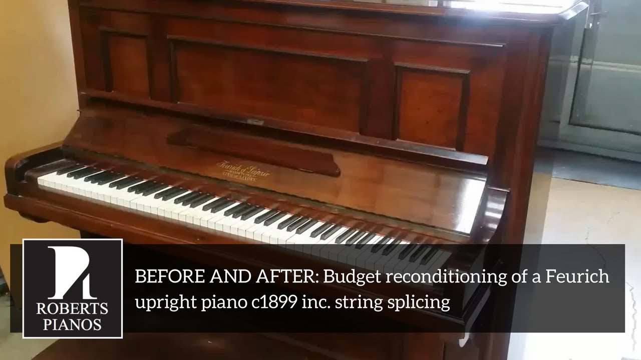 BEFORE AND AFTER: Budget reconditioning of a Feurich upright piano c1899 + String Splicing