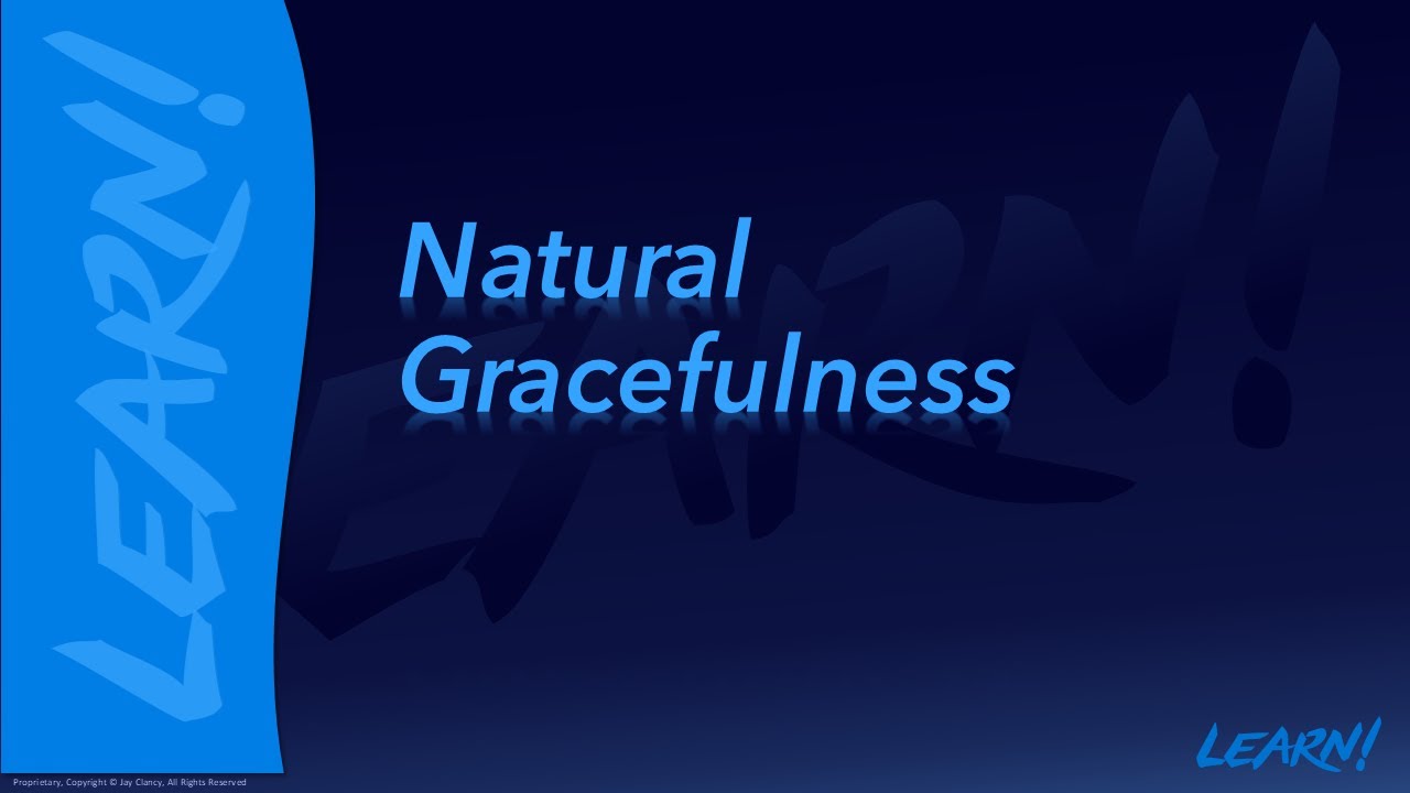 Learn! Personal Development Video 5: Natural Gracefulness