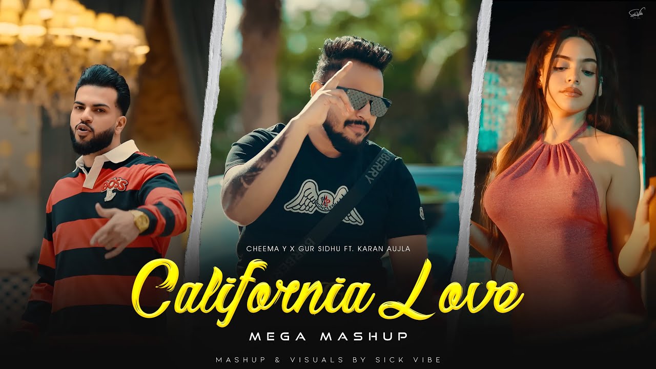 CALIFORNIA LOVE - Cheema Y | Gur Sidhu | Karan Aujla | Latest Punjabi Songs 2025 | Sick Vibe