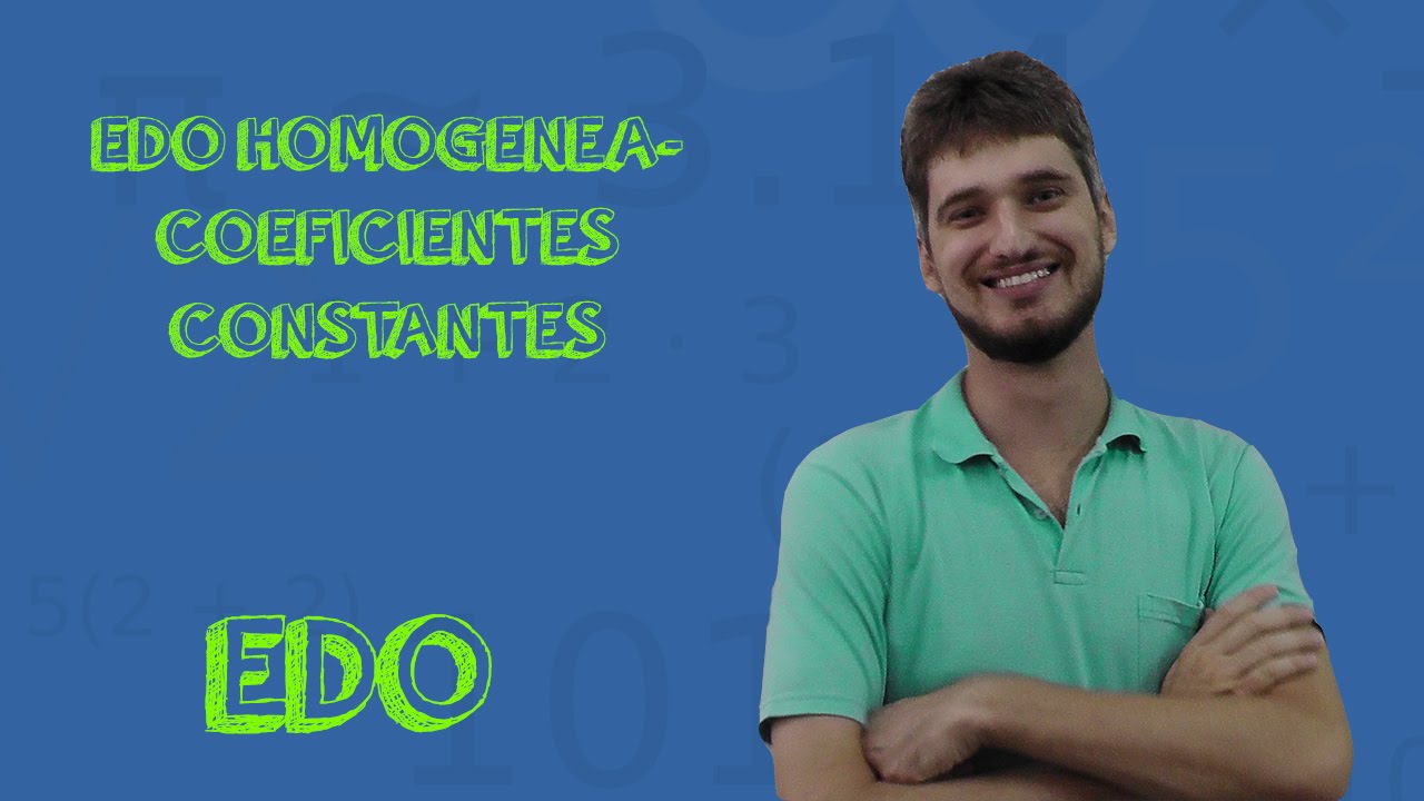 EDO de ordem 2 homogênea - Coeficientes constantes