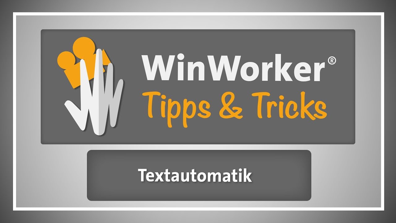 WinWorker Tipps & Tricks E41: Textautomatik