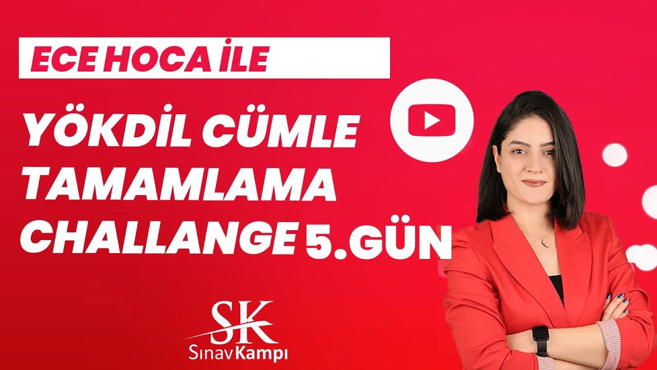 ECE HOCA İLE CÜMLE TAMAMLAMA CHALLENGE 5.GÜN I 2023 MART YÖKDİL SAĞLIK