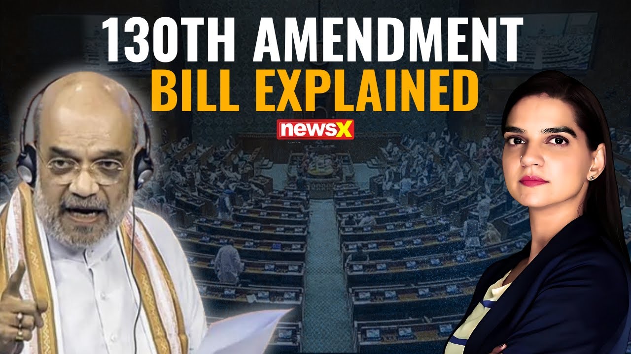 The 130th Constitution Amendment Bill | Key Objectives and Government Push | NewsX Explained