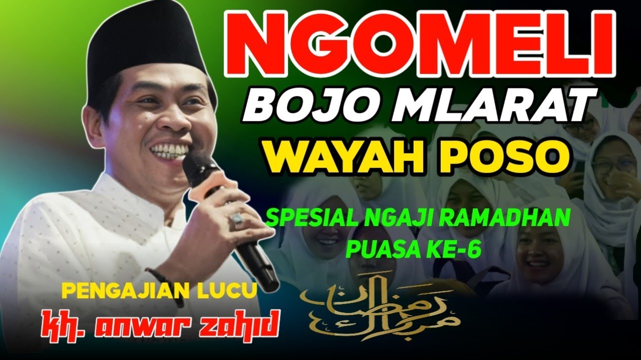 🔴 PENGAJIAN LUCU KH ANWAR ZAHID TERBARU 2026 SPESIAL NGAJI BULAN RAMADHAN PUASA KE-6