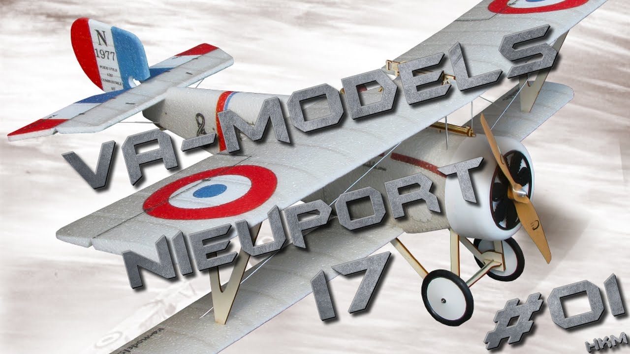 Test / Review - Nieuport 17 VA-Models - Un très joli Bi-plan - H4ckmore