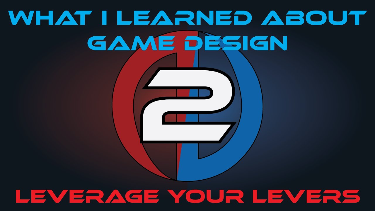Что я узнал о Game Design 2 — Используйте свои рычаги