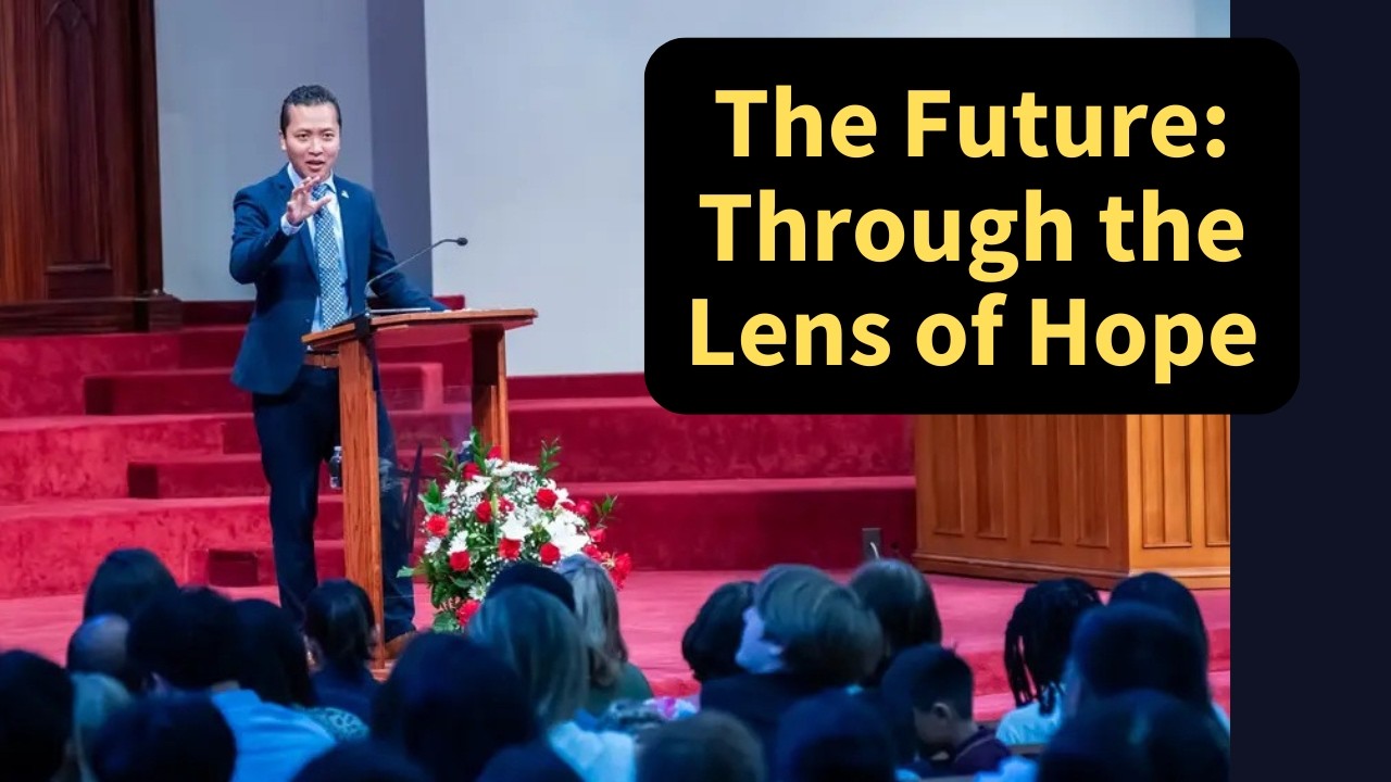 The Future Through the Lens of Hope: Pastor Puia Fanai: (Sermon at Southern Asia SDA Church, USA)