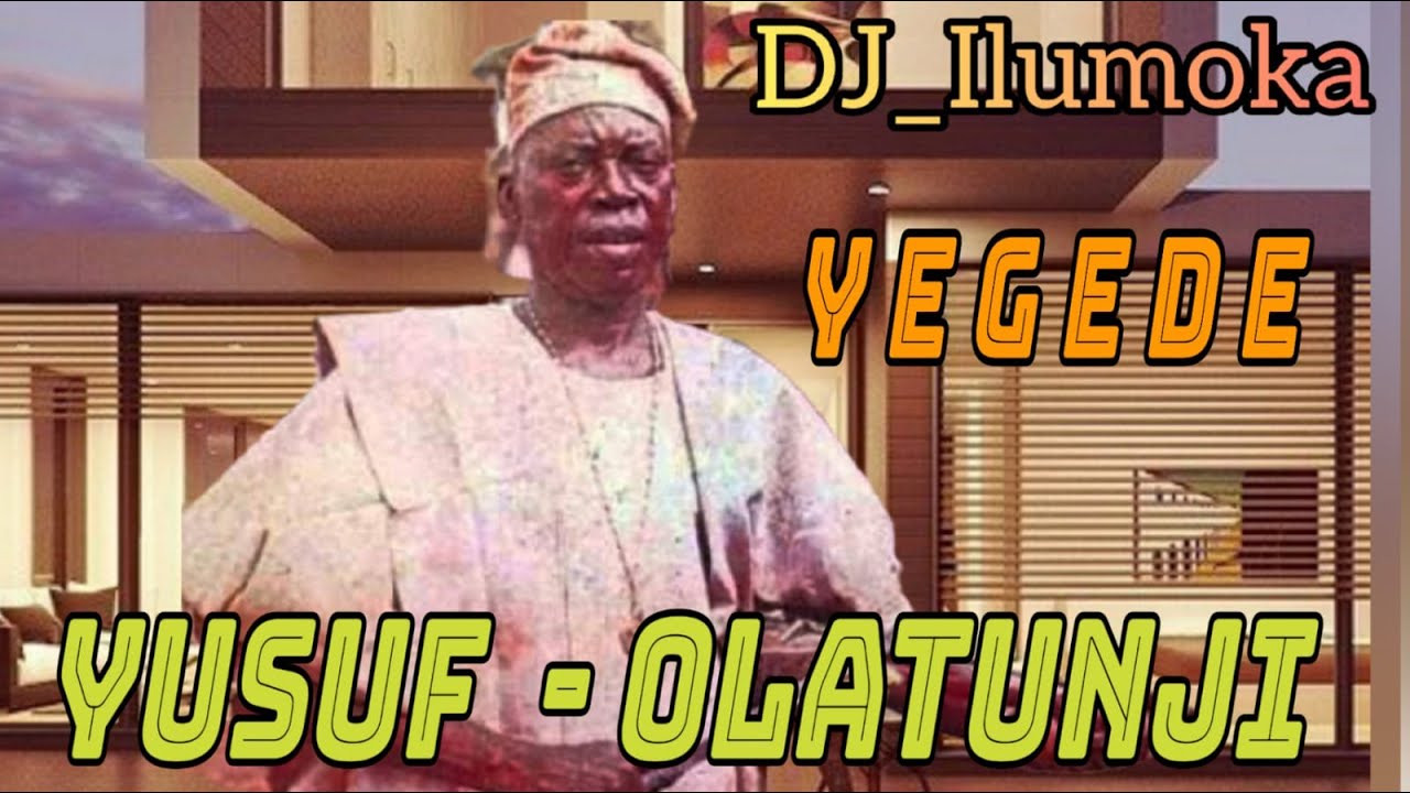 YUSUF OLATUNJI | YEGEDE ABIKE ADEBISI |BY DJ_ILUMOKA VOL 35