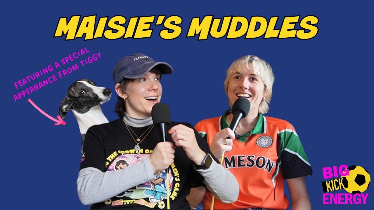 Maisie's Muddles | Big Kick Energy with Maisie Adam and Suzi Ruffell