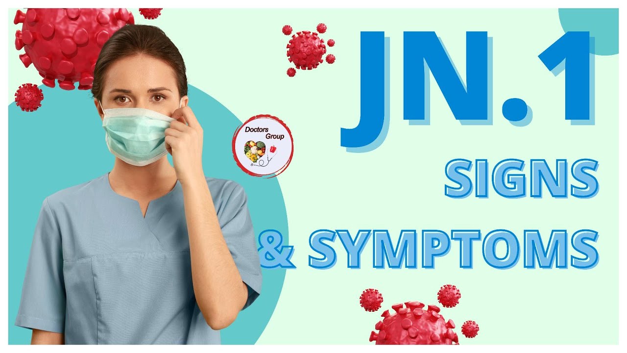 Signs & Symptoms Of JN.1 Covid Strain
