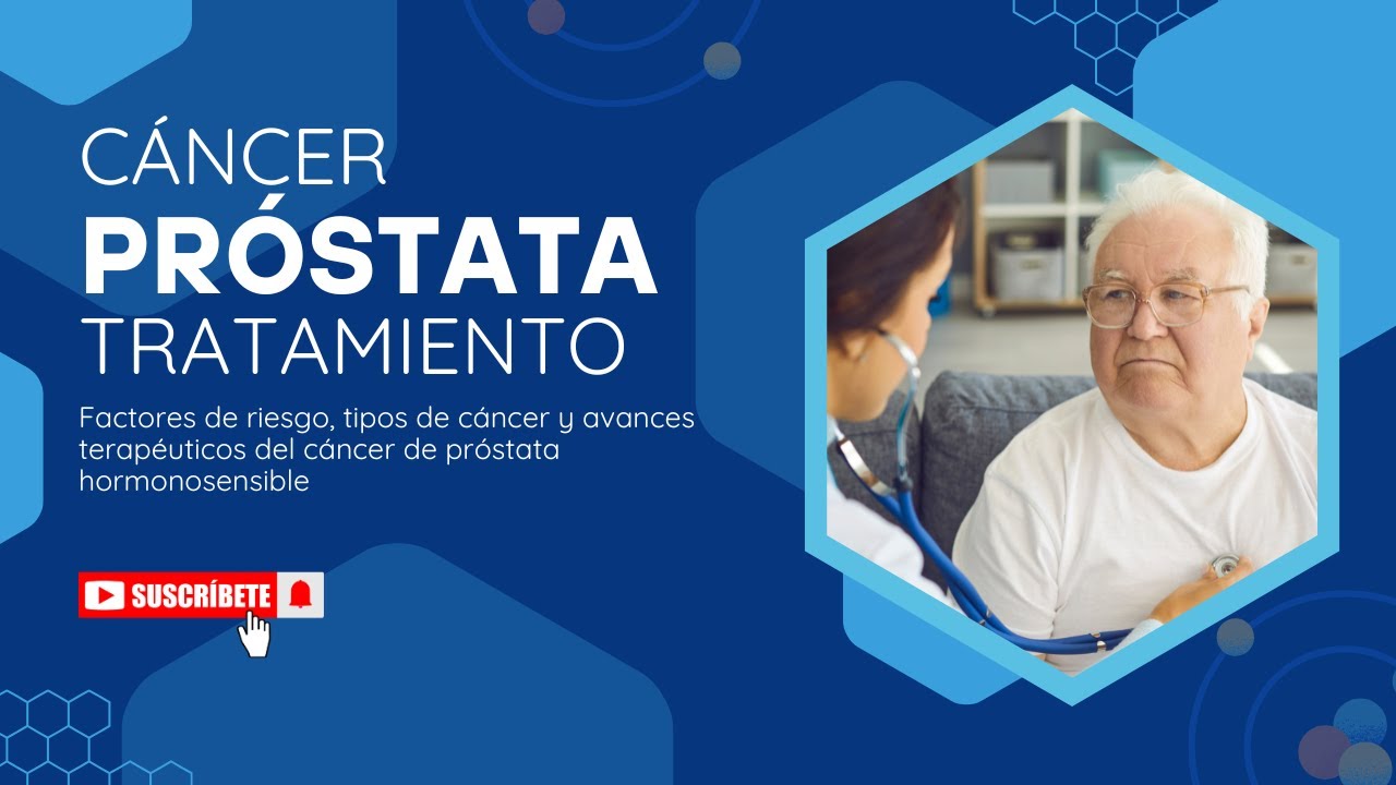 Cáncer de próstata. Avances terapéuticos