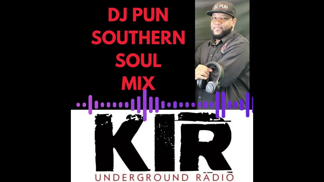 DJ PUN  -  SOUTHER SOUL MIX - KIR