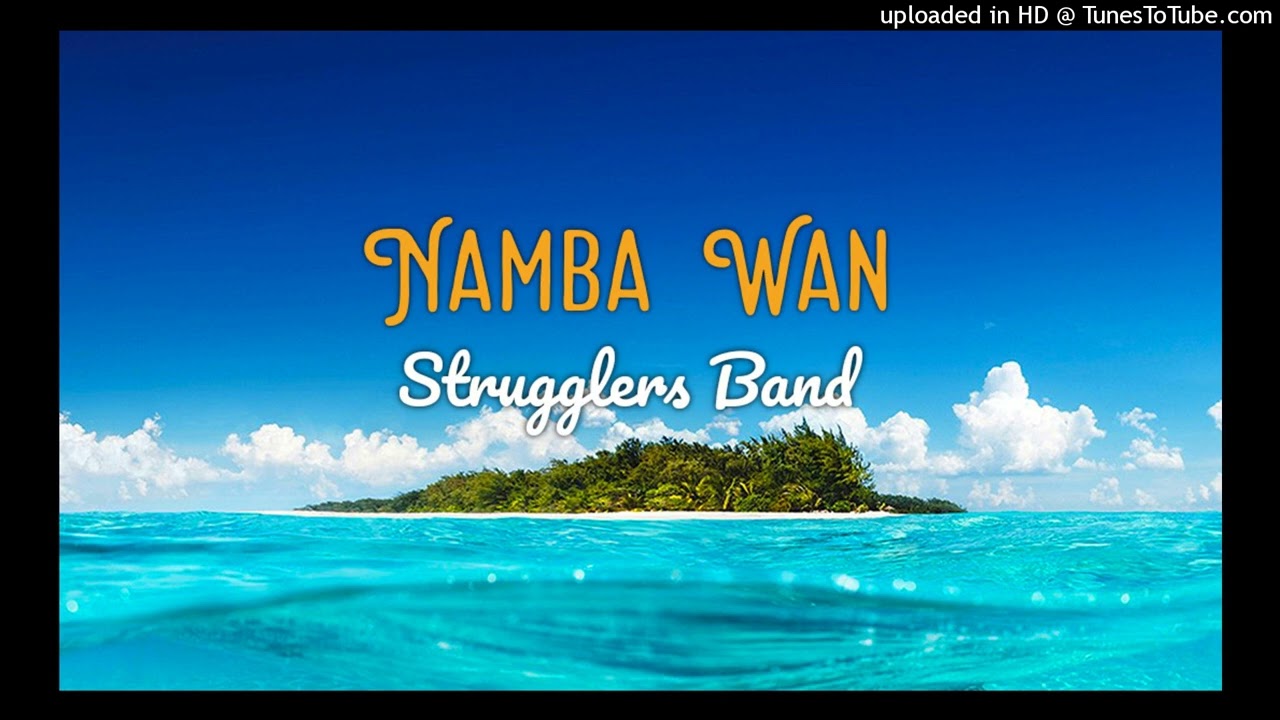 Namba Wan - Strugglers Band (Png Oldies)