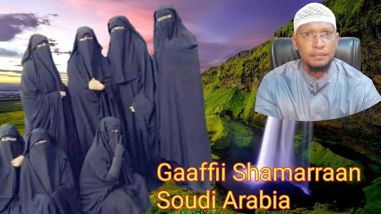 Gaaffii Shamarraan Soudi Arabia Sheik Anwar Yusuf
