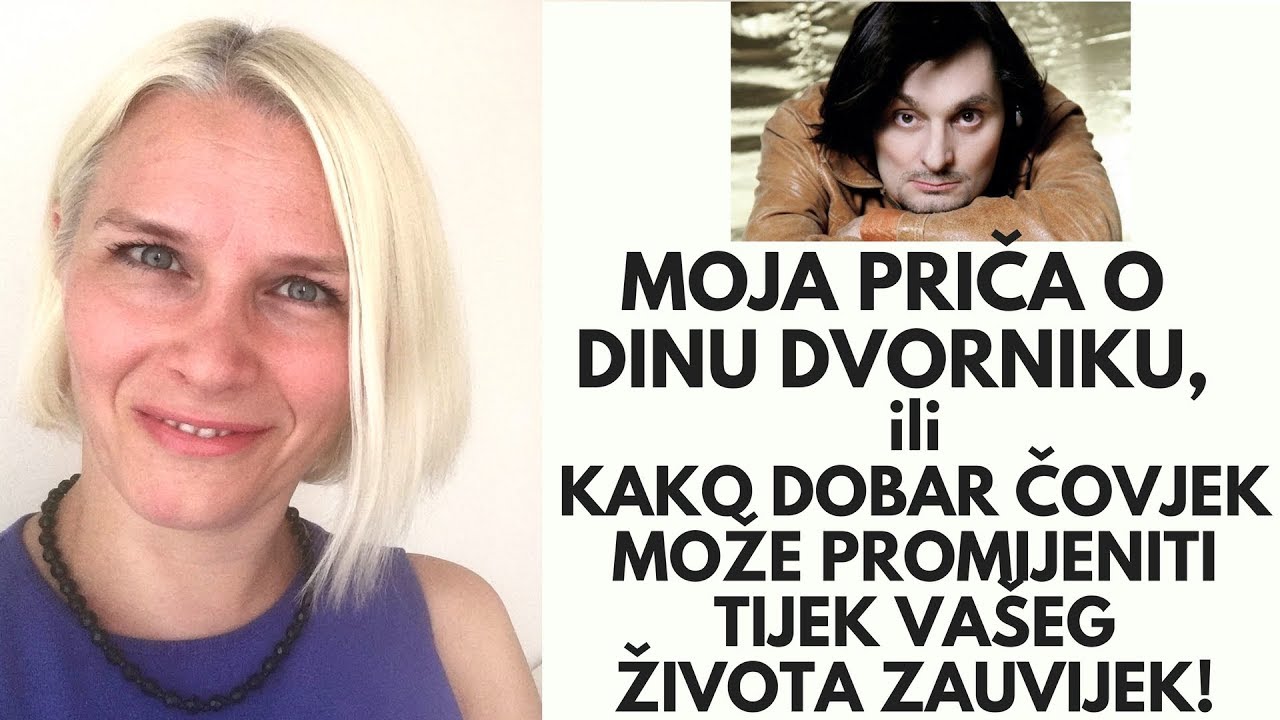 Moja priča o Dinu Dvorniku, ili kako dobar čovjek može promijeniti tijek vašeg života zauvijek!