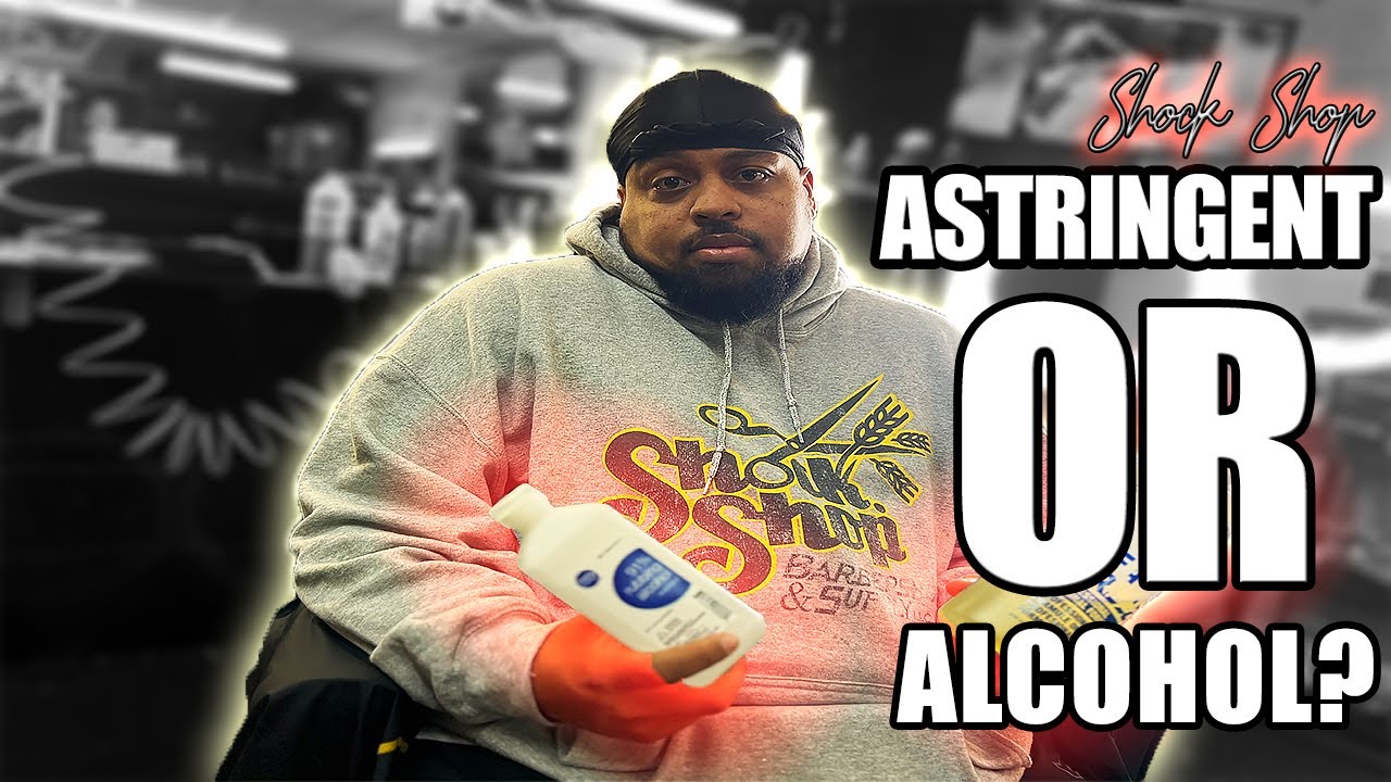 ASK A BARBER - ASTRINGENT OR ALCOHOL