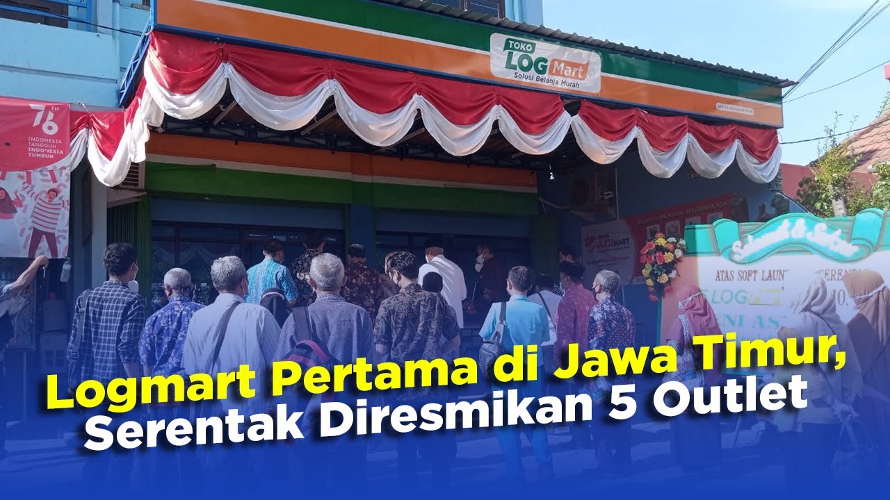 Logmart Pertama di Jawa Timur, Serentak Diresmikan 5 Outlet