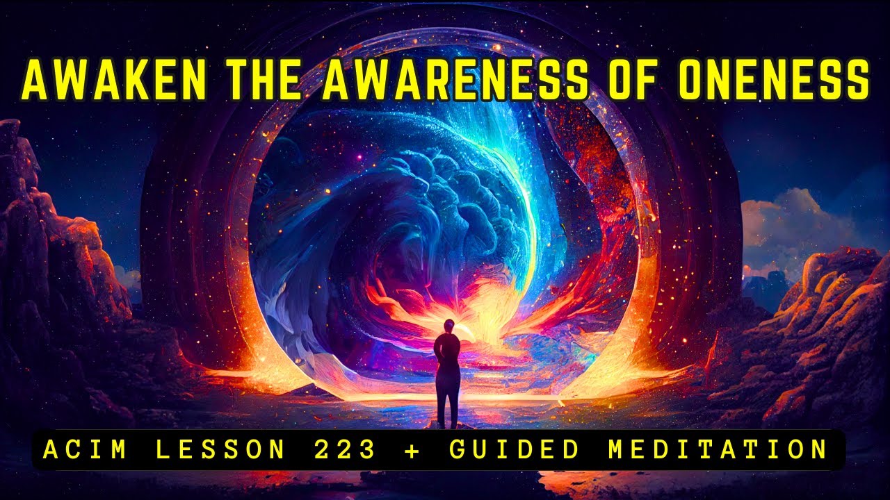 Awakening to Oneness & Unveil Your True Self | ACIM 223