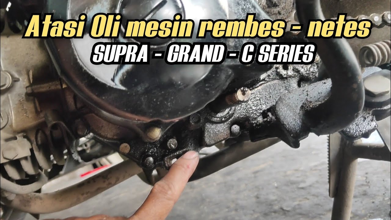 Atasi Oli mesin netes, rembes, bocor pada honda supra, grand, c series